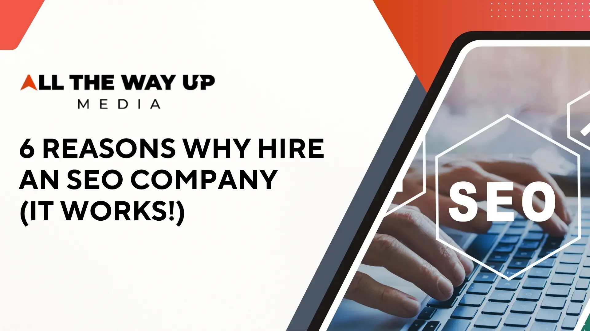 6 Reasons Why Hire An SEO Company (It Works!)