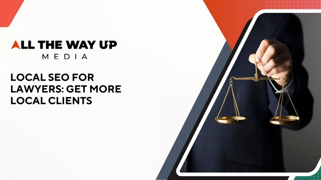 Local SEO For Lawyers Get More Local Clients